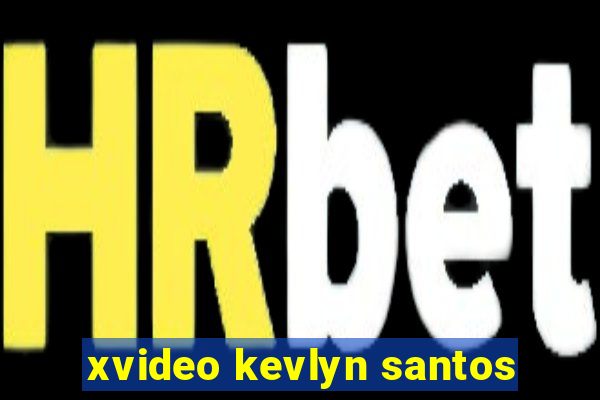 xvideo kevlyn santos